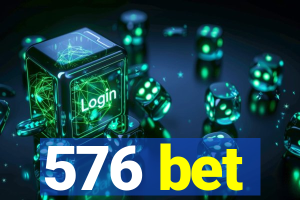 576 bet